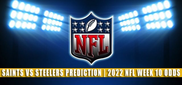 New Orleans Saints vs Pittsburgh Steelers Predictions, Picks, Odds, and Betting Preview | Week 10 – November 13, 2022