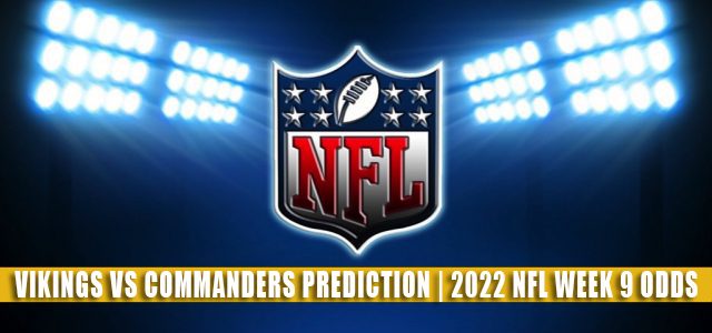 Minnesota Vikings vs Washington Commanders Predictions, Picks, Odds, and Betting Preview | NFL Week 9 – November 6, 2022