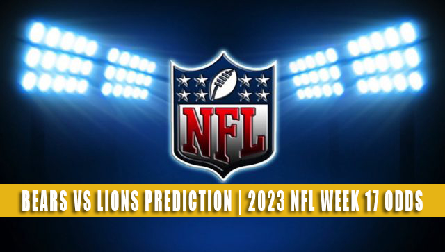 Bears Vs Lions Predictions, Picks, Odds | Week 17 2023