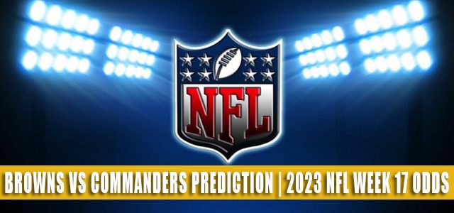 Cleveland Browns vs Washington Commanders Predictions, Picks, Odds, and Betting Preview | Week 17 – January 1, 2023