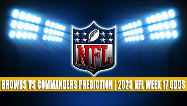 Browns vs Commanders Prediction, Stream, Odds & Picks Jan 1