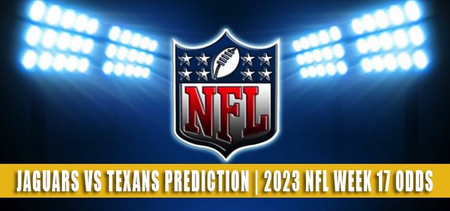 Jacksonville Jaguars vs Houston Texans Predictions, Picks, Odds, and Betting Preview | Week 17 – January 1, 2023