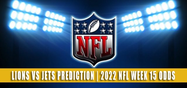 Detroit Lions vs New York Jets Predictions, Picks, Odds, and Betting Preview | Week 15 – December 18, 2022