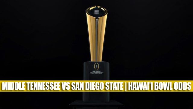 Middle Tennessee Blue Raiders vs San Diego State Aztecs Predictions, Picks, Odds, and NCAA Football Betting Preview | EasyPost Hawai’i Bowl December 25 2022