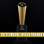 Tennessee Volunteers vs Clemson Tigers Predictions, Picks, Odds, and NCAA Football Betting Preview | Capital One Orange Bowl December 31 2022