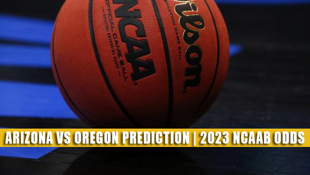 Arizona Wildcats vs Oregon Ducks Predictions, Picks, Odds, and NCAA Basketball Betting Preview – January 14, 2023