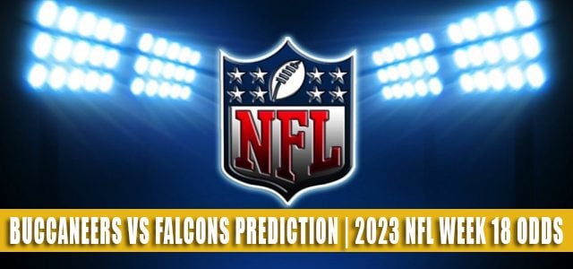 Tampa Bay Buccaneers vs Atlanta Falcons Predictions, Picks, Odds, and Betting Preview | Week 18 – January 8, 2023