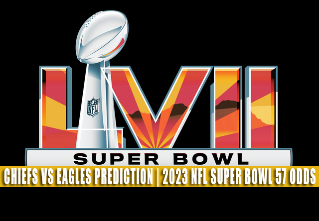 Chiefs vs Eagles Predictions, Picks, Odds | Super Bowl 57 2023