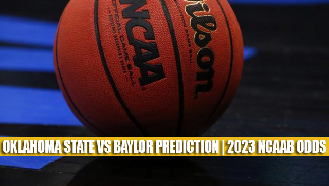 Oklahoma State Cowboys vs Baylor Bears Predictions, Picks, Odds, and NCAA Basketball Betting Preview – January 14, 2023