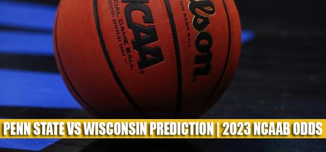 Penn State Nittany Lions vs Wisconsin Badgers Predictions, Picks, Odds, and NCAA Basketball Betting Preview – January 17, 2023
