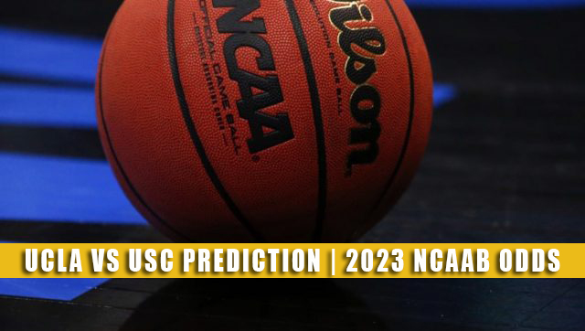 UCLA Bruins vs USC Trojans Predictions, Picks, Odds, and NCAA Basketball Betting Preview – January 26, 2023