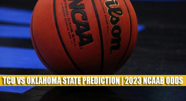 TCU Horned Frogs vs Oklahoma State Cowboys Predictions, Picks, Odds, and NCAA Basketball Betting Preview – February 4, 2023