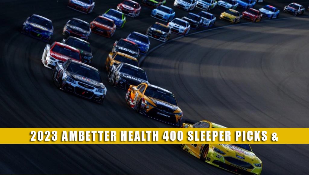 Ambetter Health 400 Sleepers / Sleeper Picks and Predictions 2023