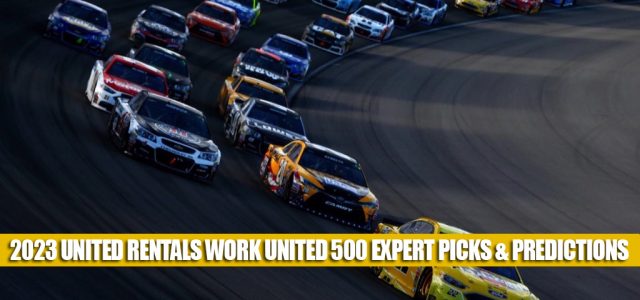 2023 United Rentals Work United 500 Expert Picks and Predictions