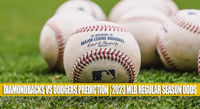 Arizona Diamondbacks vs Los Angeles Dodgers Predictions, Picks, Odds, and Baseball Betting Preview | March 30, 2023
