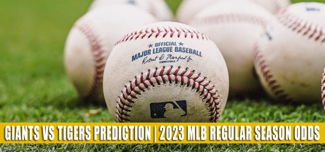 San Francisco Giants vs Detroit Tigers Predictions, Picks, Odds, and Baseball Betting Preview | April 14, 2023