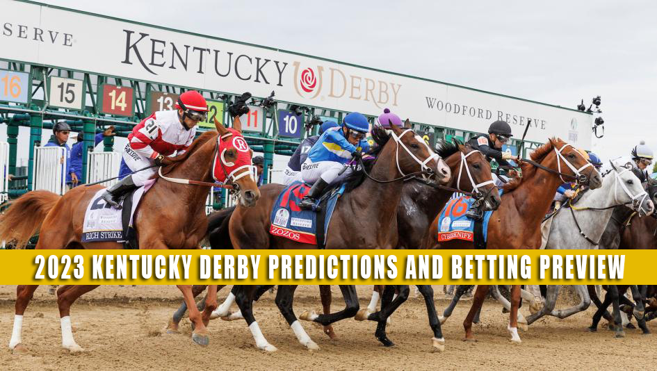 Kentucky Derby Predictions, Picks, Odds and Preview 2023