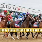 2023 Kentucky Derby Sleepers / Sleeper Picks and Predictions