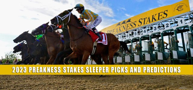 2023 Preakness Stakes Sleepers / Sleeper Picks and Predictions