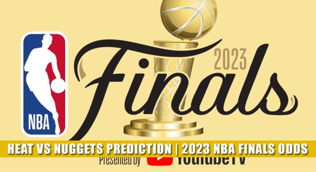 Miami Heat vs Denver Nuggets Predictions, Picks, Odds, and Betting Preview | NBA Finals Game 5 June 12, 2023